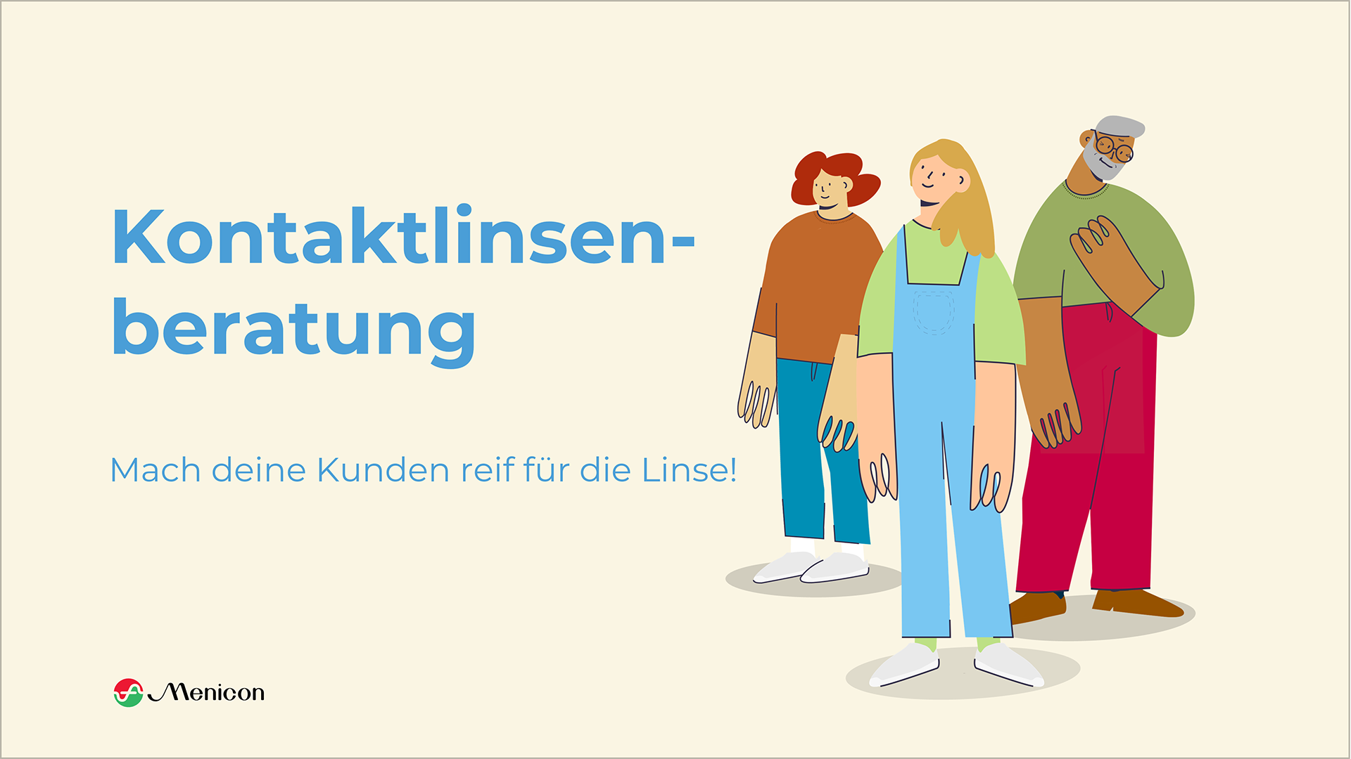 Menicon - Kontaktlinsenberatung mach deine Kunden reif für die Linse